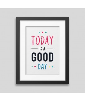 Today is a good day Framed poster